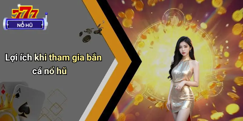 bắn cá nổ hũ 2 Bắn Cá Nổ Hũ