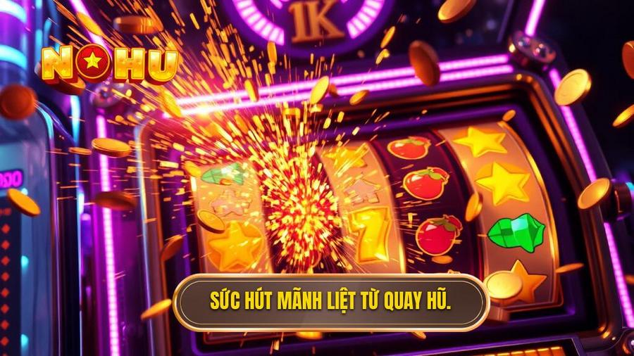 Sức hút mãnh liệt từ quay hũ.