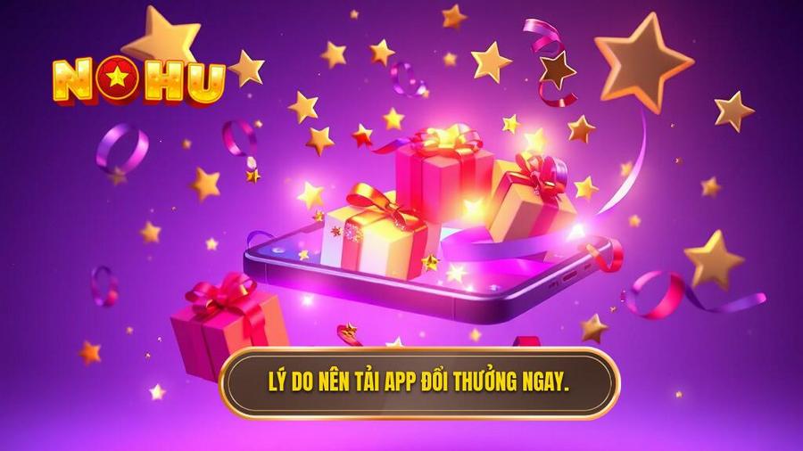 Lý do nên tải app đổi thưởng ngay.
