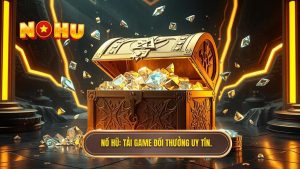 Tải Game Nổ Hũ Đổi Thưởng APK - Link Tải Chuẩn Tại NỔ HŨ 2024